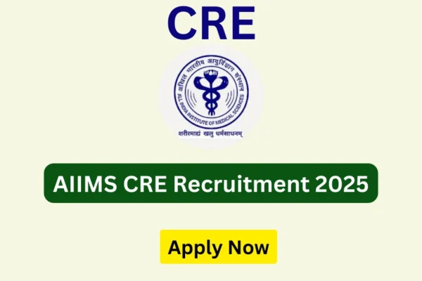 All India Institute of Medical Sciences (AIIMS) CRE Recruitment 2025