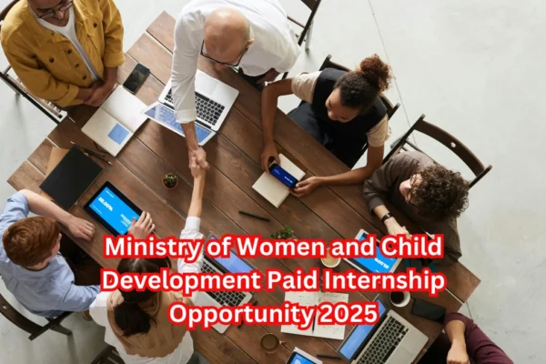 Ministry of Women and Child Development Paid Internship Opportunity 2025